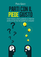 Parti con il piede giusto di Piero Garuti, 2019, Youcanprint