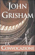 La convocazione - John Grisham - Mondadori - 1° Ed. - 2002