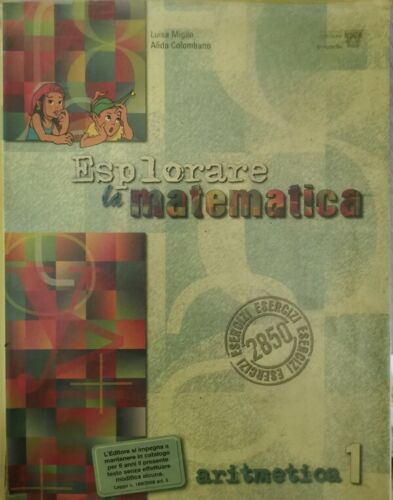 Esplorare la matematica, di Miglio, Colombano, 2008, Il Capitello - ER