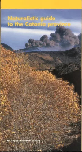 Naturalistic guide to the Catania province. - [Giuseppe Maimone Editore]