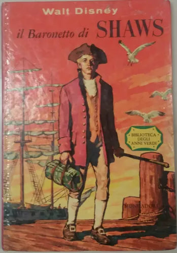 IL BARONETTO DI SHAWS - WALT DISNEY - MONDADORI - 1962 - M