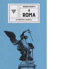 A Roma Da Pasolini a Rossellini di Giorgio Ghiotti