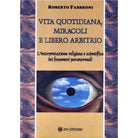 Vita quotidiana, miracoli e libero arbitrio di Roberto Fabbroni, 2019 - ER