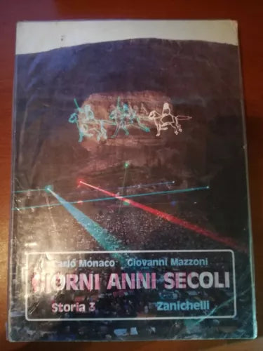 Giorni Anni Secoli - Carlo Monaco,Giovanni mazzoni - Zanichelli - 1988 - M