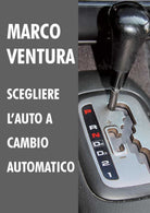 Scegliere l’auto a cambio automatico - Marco Ventura, Youcanprint - P