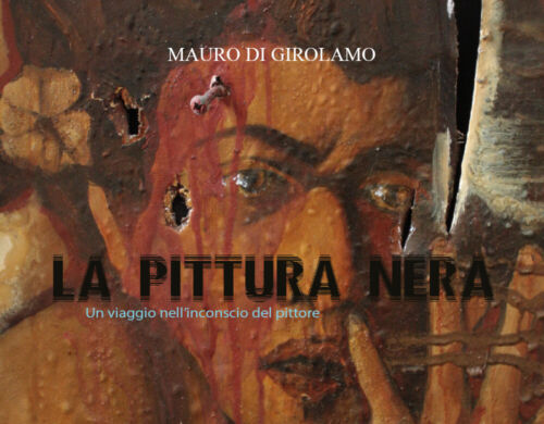 La Pittura nera - di Mauro Di Girolamo, 2018, Youcanprint - ER