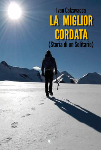 La Miglior Cordata di Ivan Calzavacca, 2020, Youcanprint