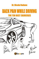 Back Pain While Driving. The Ten Best Exercises di Nicola Radano, 2017, Youcan