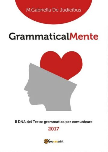 GrammaticalMente di Maria Gabriella De Judicibus, 2017, Youcanprint - ER