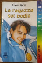 La ragazza sul podio - Renzo Giusti, 2002, Giunti Editore