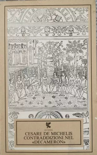 Contraddizioni nel Decameron di Cesare De Michelis, 1983, Guanda - ER