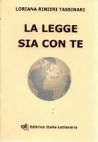  La legge sia con te	- Loriana Rinieri Tassinari,  2002,  Editrice Italia Let..