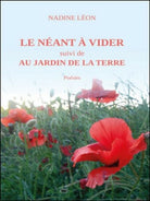 Le neant a vider suivi de Au jardin de la terre di Nadine Leon, 2016 - ER
