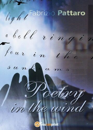 Poetry in the wind, di Fabrizio Pattaro, 2017, Youcanprint - ER