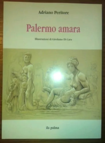 PALERMO AMARA - ADRIANO PERITORE - POESIE - 1993