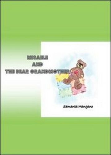 Misaele and the bear grandmother, di Samanta Mangano, 2010, Youcanprint - ER