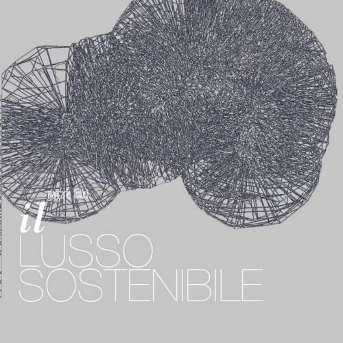 Il Lusso Sostenibile - Vol. 1, di Giancarlo Tintori, 2016, Youcanprint - ER