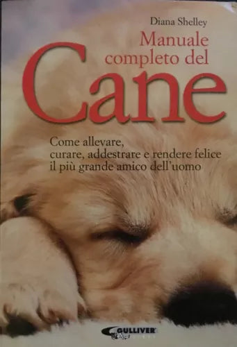 Manuale completo del Cane - Diana Shelley, Gulliver Libri - P