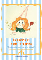 La cucina di Maga Zafferina - Simonetta Farnesi, 2019, Youcanprint