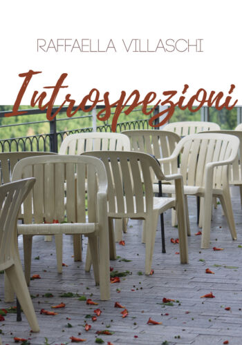 Introspezioni - di Raffaella Villaschi, 2019, Youcanprint
