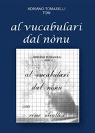 Al vucabulari dal nonu, di Adriano Tomaselli, 2018, Youcanprint - ER