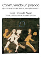 Construyendo un pasado, di De Aryan Delia Torres, 2016, Youcanprint - ER