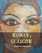 Woman in Glasgow - di Mauro Di Girolamo, 2017, Youcanprint - ER