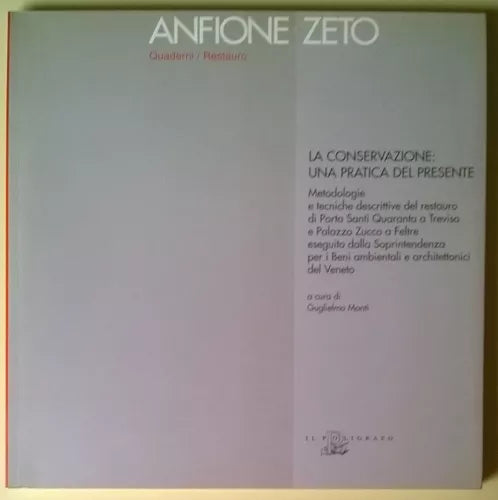 Anfione Zeto Quaderni/Restauro. La conservazione: una pratica del presente - L