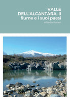 VALLE DELL ALCANTARA Il fiume e i suoi paesi