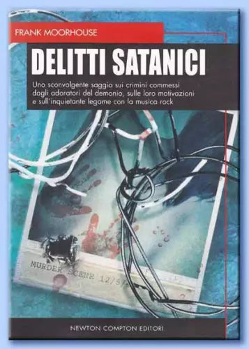DELITTI SATANICI - FRANK MOORHOUSE - NEWTON EDITORE - 2007