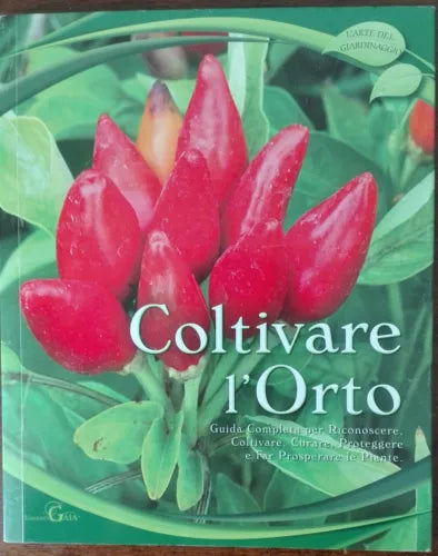 Coltivare l orto - Daniela Nahum - Edizioni Gaia, 2010 - A