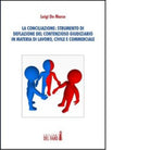 La conciliazione Strumenti di deflazione del contensioso giudiziario in materi