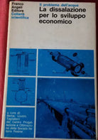 La dissalazione per lo sviluppo economico - AA.VV - Franco Angeli - 1972 - M