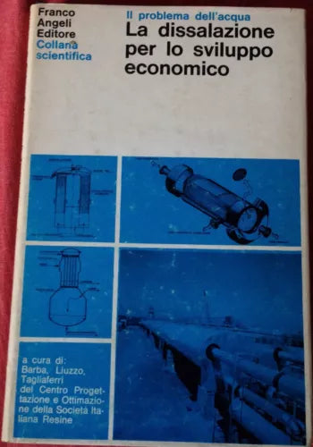 La dissalazione per lo sviluppo economico - AA.VV - Franco Angeli - 1972 - M