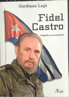 FIDEL CASTRO. BIOGRAFIA NON AUTORIZZATA *9788864900179* LUPI, GORDIANO