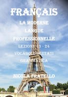 La moderne langue professionnelle. Francais. Ediz. italiana di Nicola Fratello-P