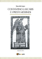Costantino Lascaris e i presti messinesi di Marcello Espro, 2016, Youcanprint
