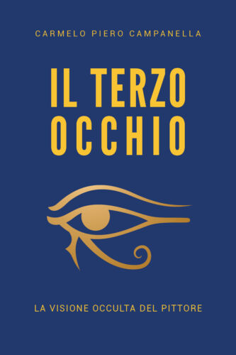 Il terzo occhio, di Carmelo Piero Campanella, 2019, Youcanprint - ER