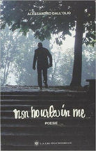 Non ho urla in me, poesie di Alessandro Dall’Olio, 2019, Om Edizioni - ER
