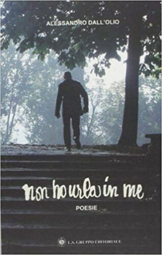 Non ho urla in me, poesie di Alessandro Dall’Olio, 2019, Om Edizioni - ER