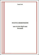 Nuove dimensioni. Una rivista degli anni Sessanta di Laura Lotti, 2015 - ER