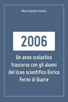 2006: un anno scolastico trascorso con gli alunni del liceo scientifico... - ER