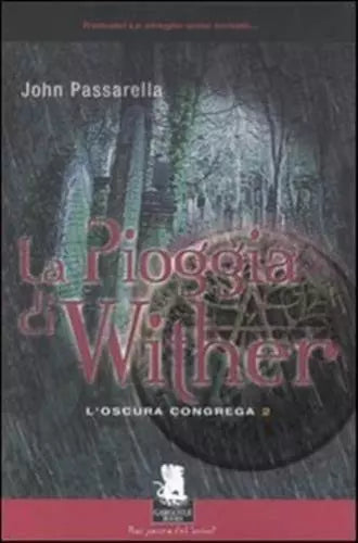 La pioggia di Wither. L'oscura congrega: 2 - John G. Passarella, Gargoyle, 2006
