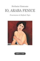 Io araba fenice di Stefania Giancane 2017 Tabula Fati