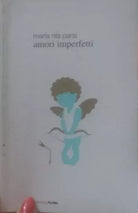 Amori imperfetti -  Maria Rita Parsi,  2003 -  Perme - C