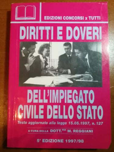 Diritti e doveri dell impiegato civ dello stato - AA.VV. - Conc. x tutti - 1997M