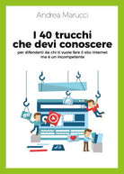 I 40 trucchi che devi conoscere per difenderti da chi ti vuole fare il sito