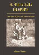 Io fiamma gialla del confine di Salvatore F Romeo 2022 Youcanprint