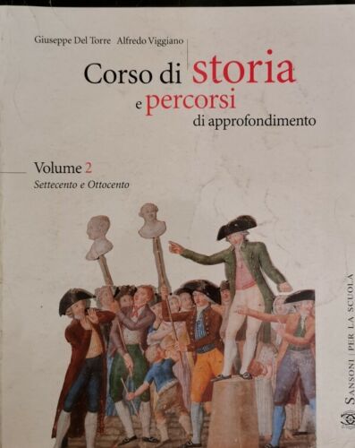 Corso di Storia e percorsi di approfondimento vol. 2 Settecento e Ottocento - ER