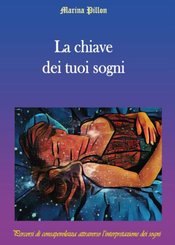 La chiave dei tuoi sogni di Marina Pillon, 2017, Youcanprint
